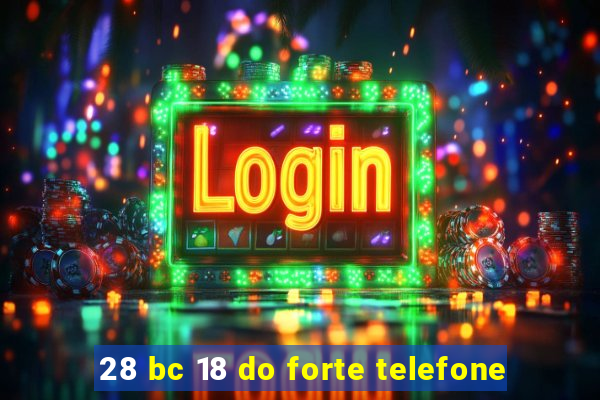 28 bc 18 do forte telefone